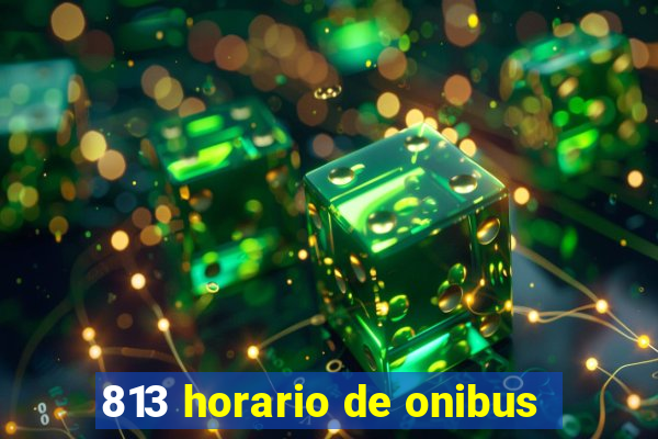 813 horario de onibus